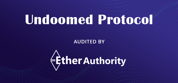  Undoomed Protocol Smart Contract Audit
