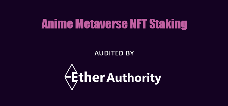  Anime Metaverse NFT Staking Token Smart Contract Audit