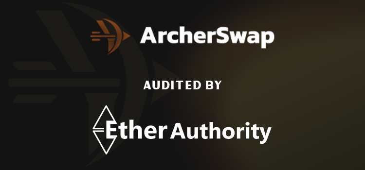  ArcherSwap Protocol Smart Contract Audit